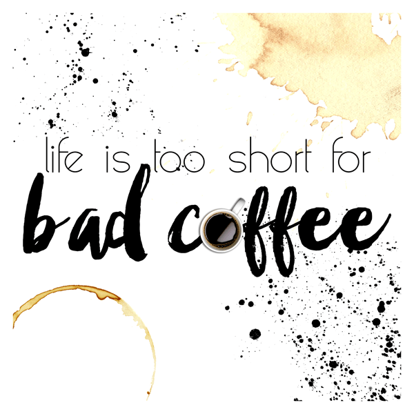 TCMTSCC-COFFEEPRINTABLE-LifeisTooShort-Preview