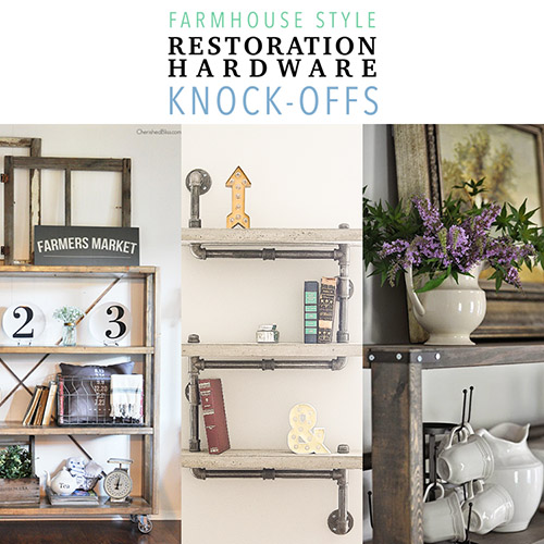 Farmhouse Style Restoration Hardware Knock-offs