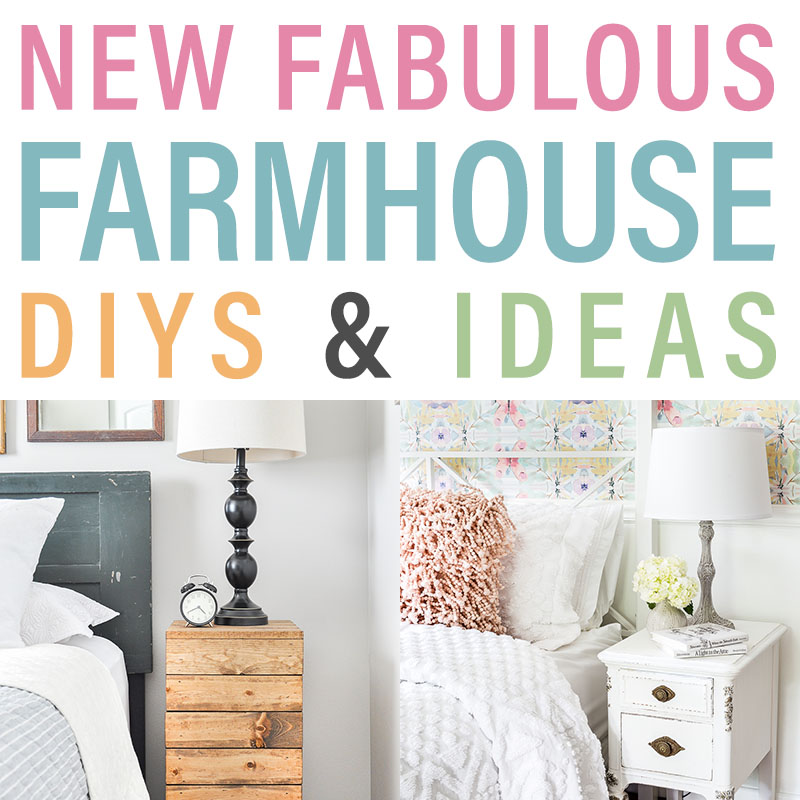 A Collection of New and Fabulous Farmhouse DIY Designs and Ideas