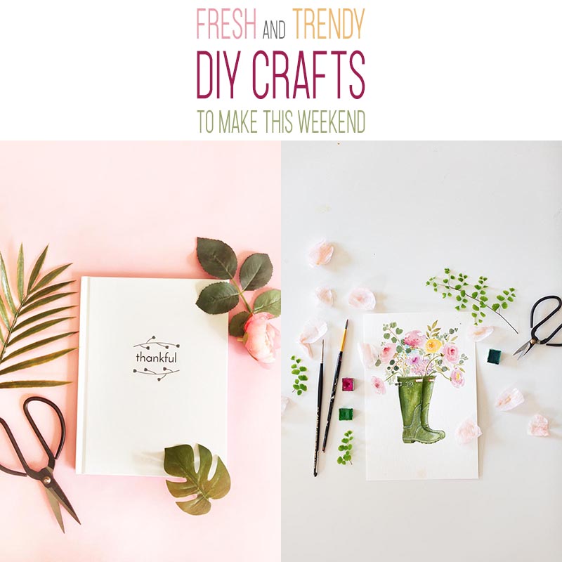 Time for some Fresh and Trendy DIY Crafts To Make This Weekend. So many inspirational Crafts are waiting for you to choose from. One is perfect to make this weekend!