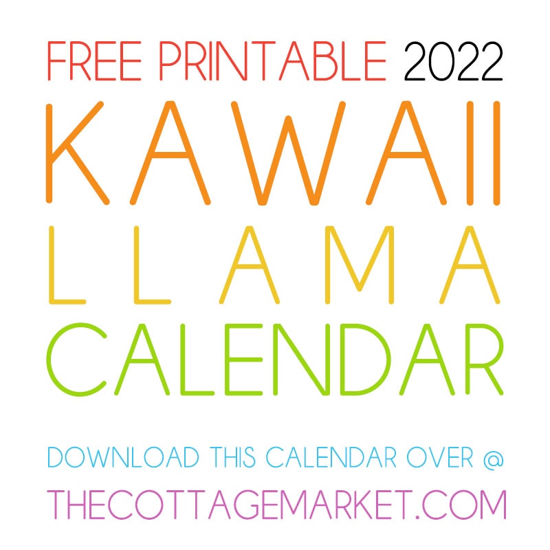 Free Printable 2022 Kawaii Llama Calendar - The Cottage Market