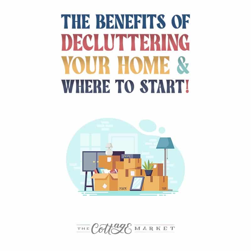 The Benefits of Decluttering Your Home and Where to Start! These helpful tips will get you started to a decluttered home!