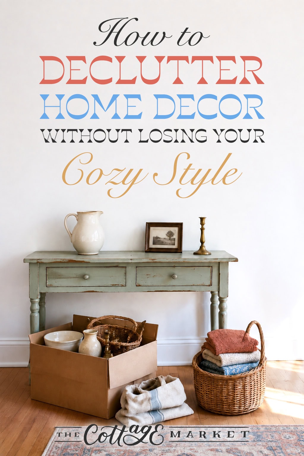 Pinterest image with cozy home decluttering tips for keeping favorite decor