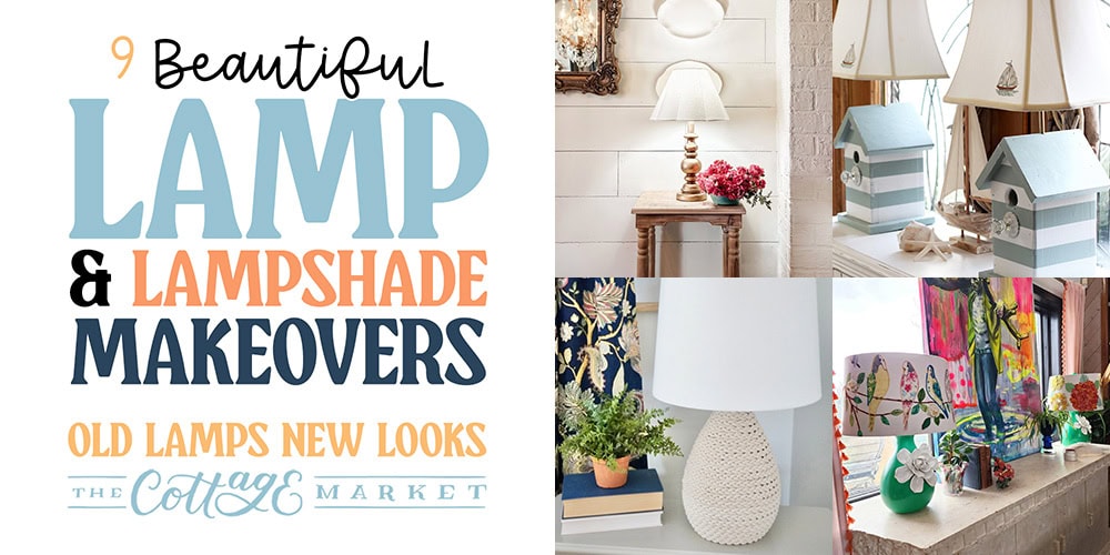 9 Beautiful Lamp and Lampshade Makeovers That Will Make You Look Twice from The Cottage Market