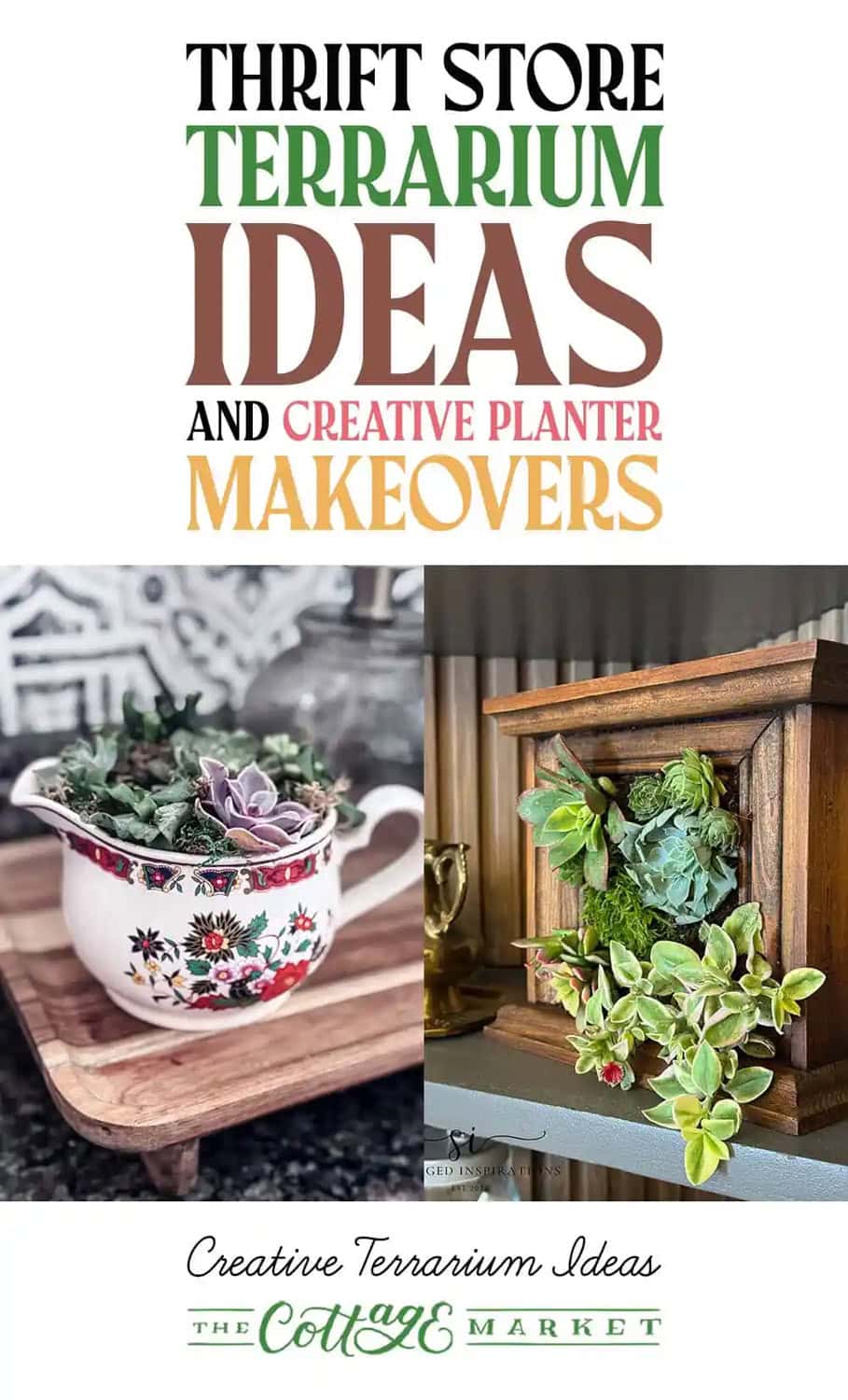 Thrift Store Terrarium Ideas and Creative Planter Makeovers from The Cottage Market