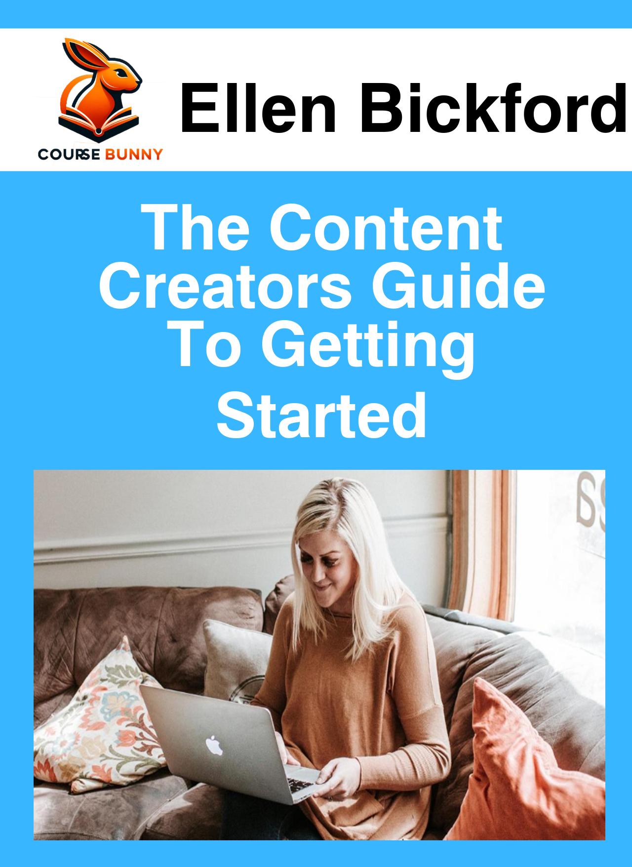 Ellen Bickford The Content Creators Guide To Getting Started