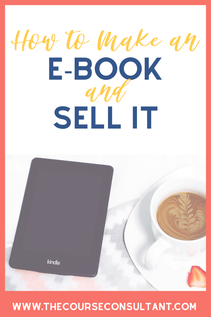 How to Make an Ebook and Sell It The Course Consultant
