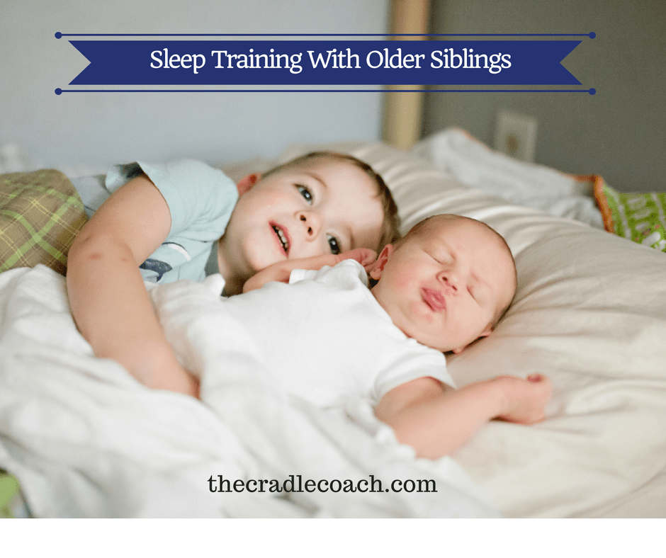 Sleep Training With Older Siblings Pediatric Sleep Coach The Cradle
