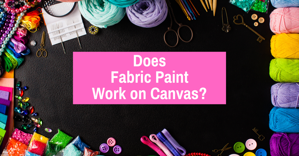 Does Fabric Paint Work on Canvas? A Comprehensive Guide