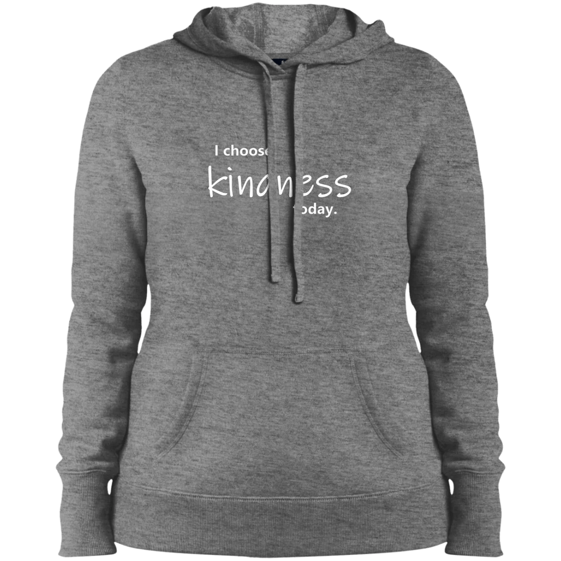 I Choose Kindness, LST254 SportTek Ladies’ Pullover Hooded Sweatshirt