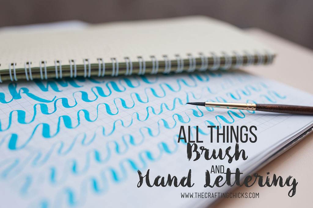 All Things Brush & Hand Lettering The Crafting Chicks