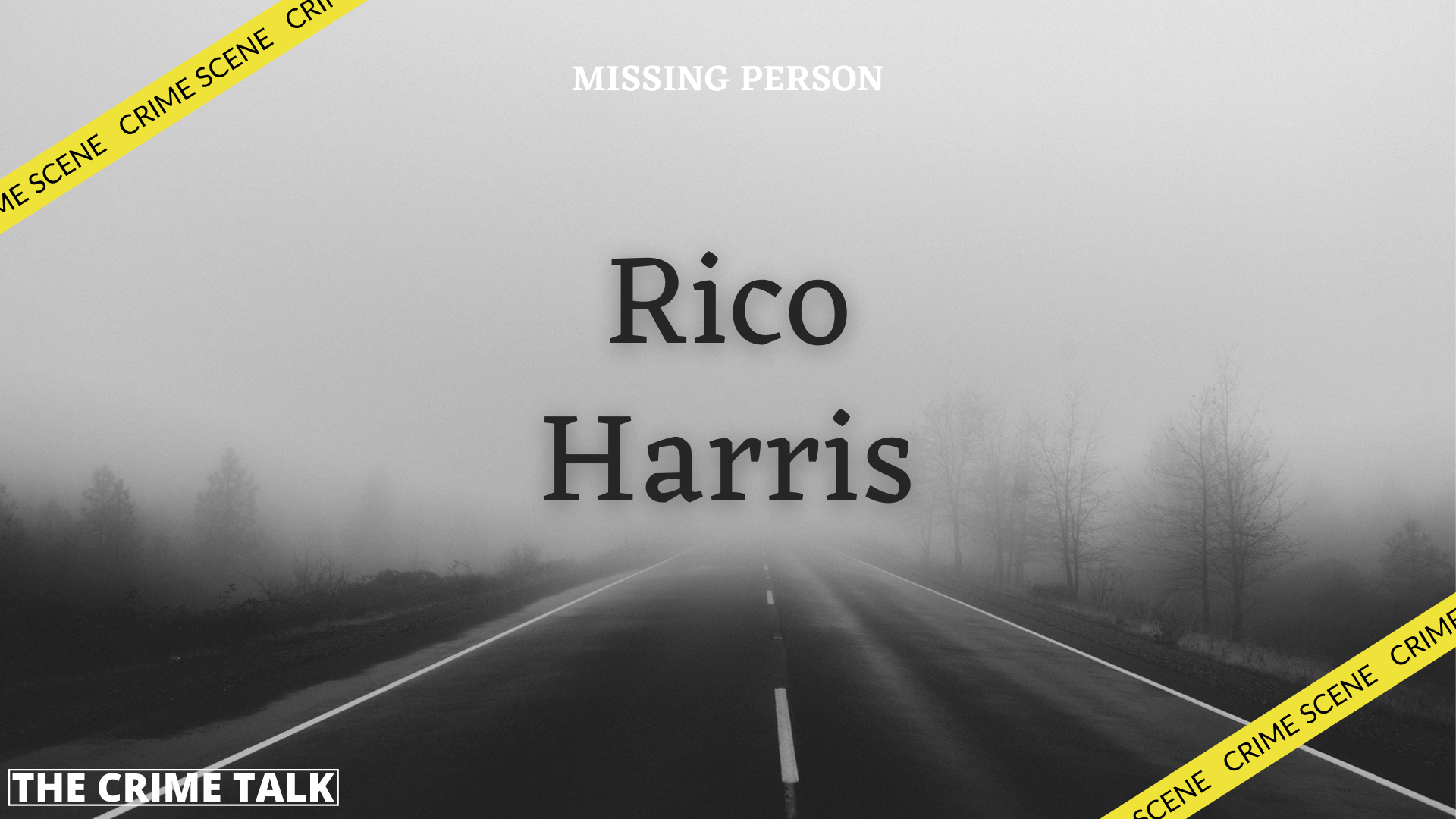 Rico Harris Missing Person The Crime Talk True Crime Blog UK
