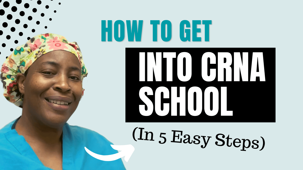 How to Get Into CRNA School In 5 Easy Steps The CRNA Chase