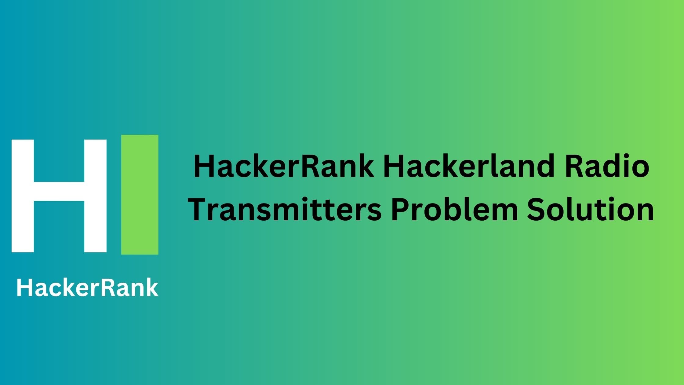 HackerRank Hackerland Radio Transmitters TheCScience
