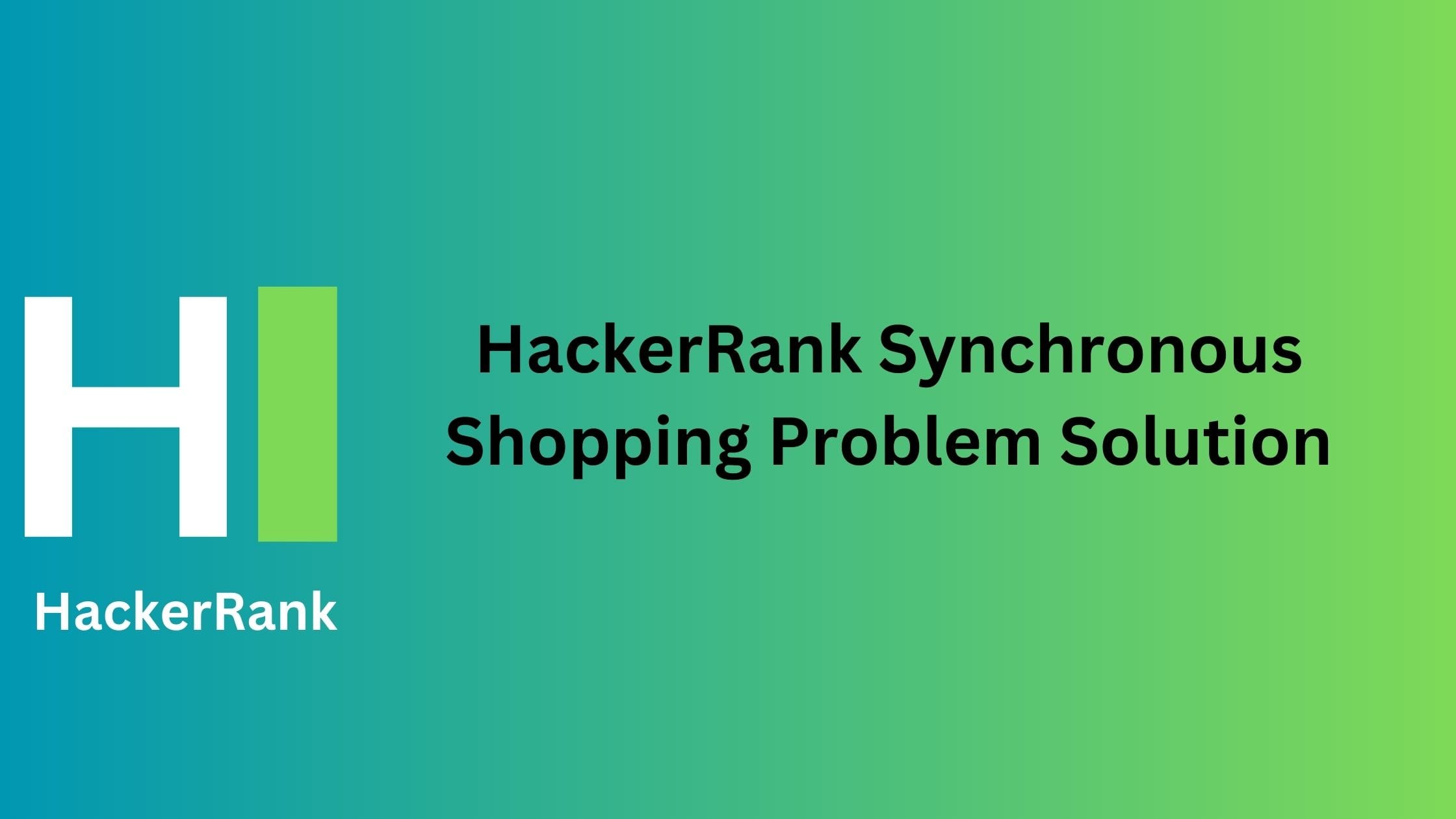 HackerRank Synchronous Shopping Solution TheCScience