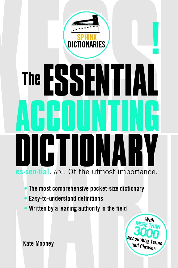 The Essential Accounting Dictionary By Kate Mooney The CSS Point