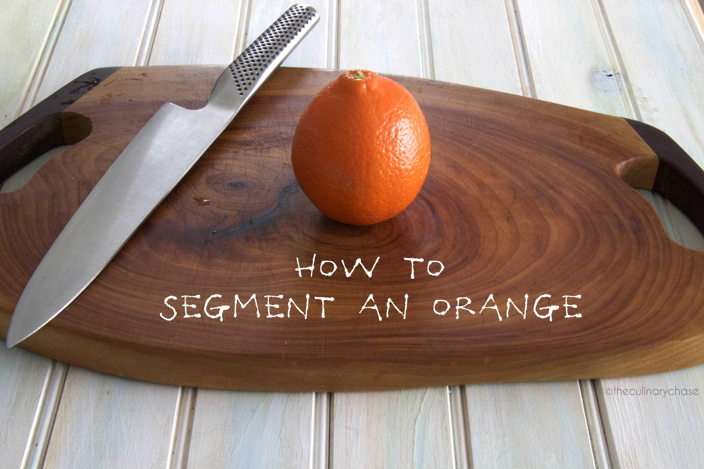How To Segment An Orange The Culinary Chase