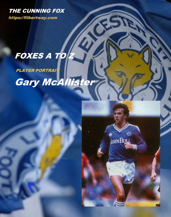 Foxes A to Z, Gary McAllister, hero, legend and gentleman, from