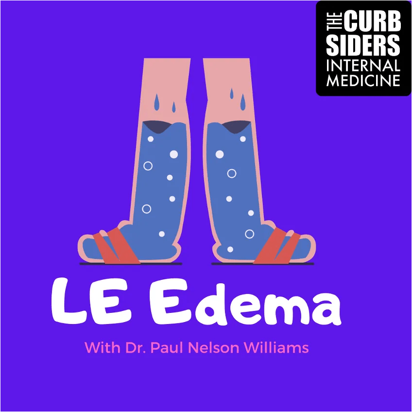 316 Lower Extremity Edema with The Curbsiders