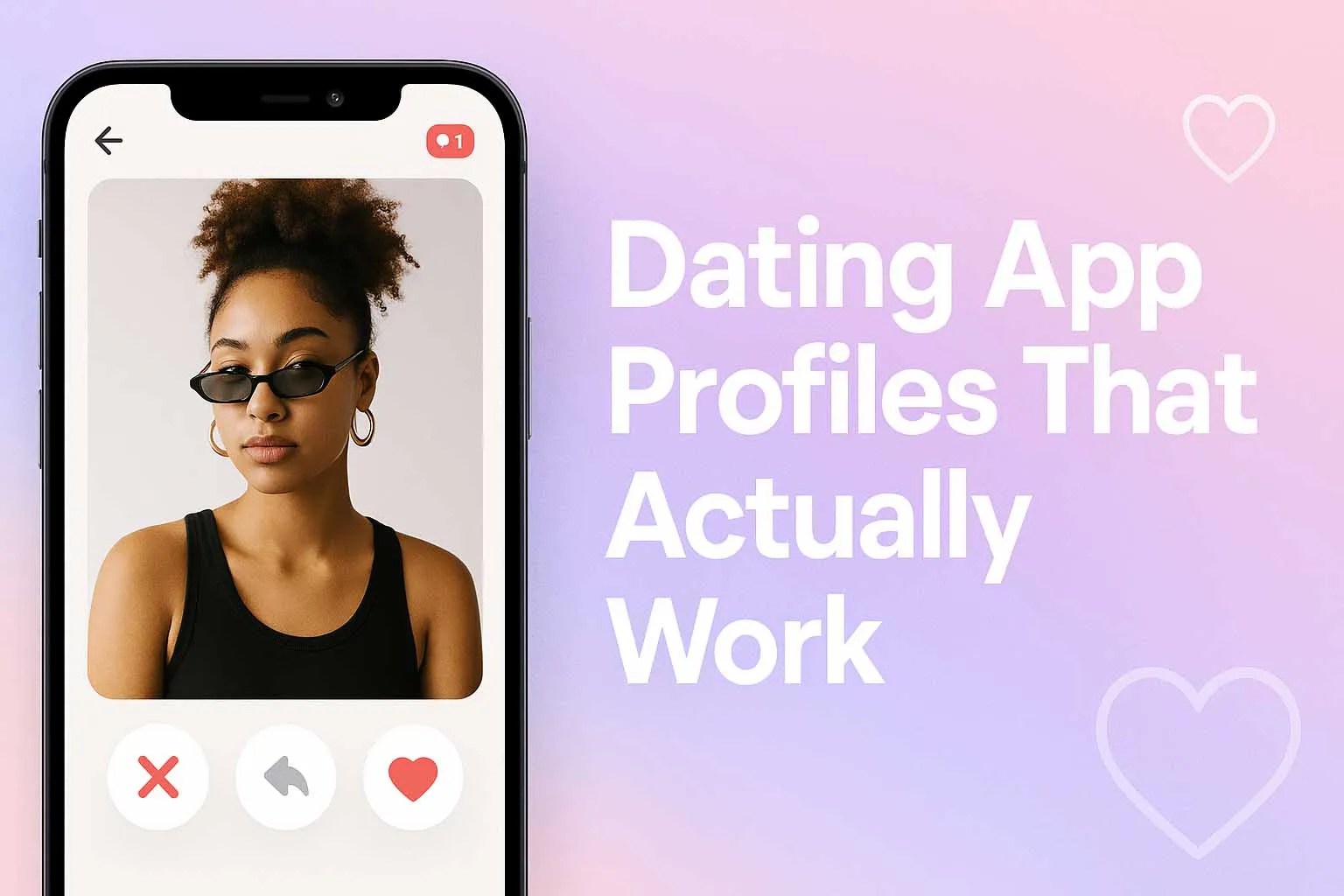 10 Secrets to Dating App Profiles That Actually Work Get More Matches