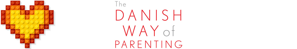 The Danish Way of Parenting: What the Happiest People in the.