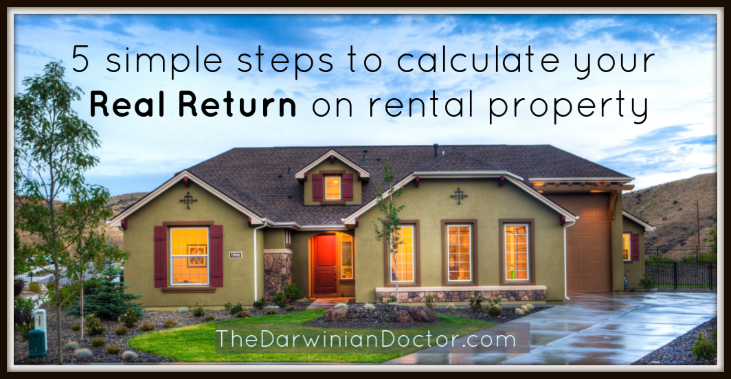 5 simple steps to calculate your Real Return on rental property The