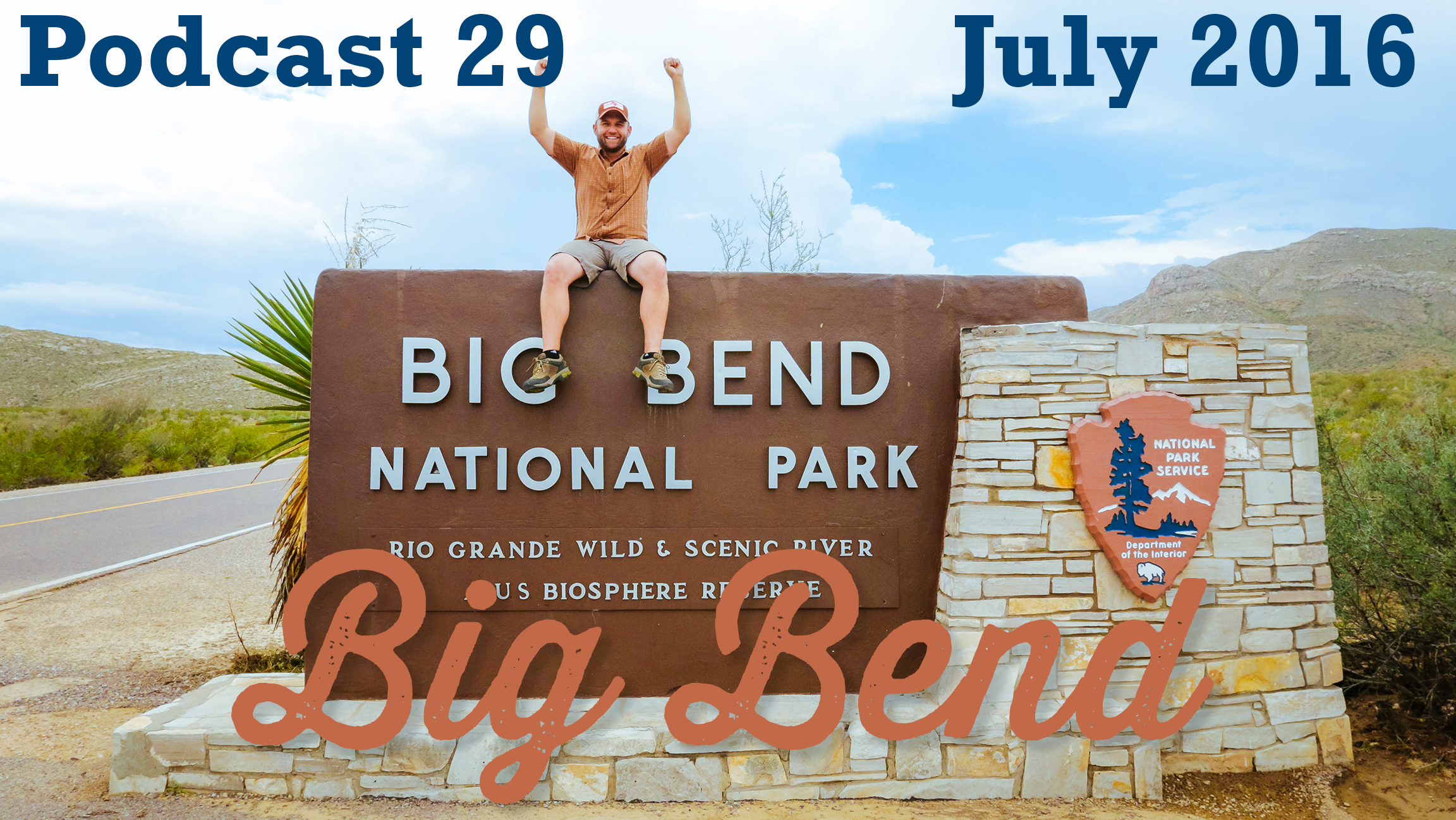 Podcast 29 “Big Bend” July 2016 The Daytripper
