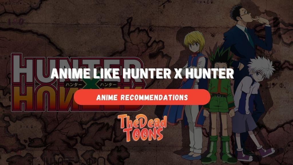 10 Best Anime Like Hunter x Hunter, Top 10 Episodes Of The Series