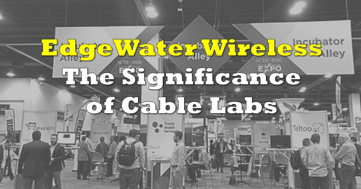 Edgewater Wireless and CableLabs | the deep dive