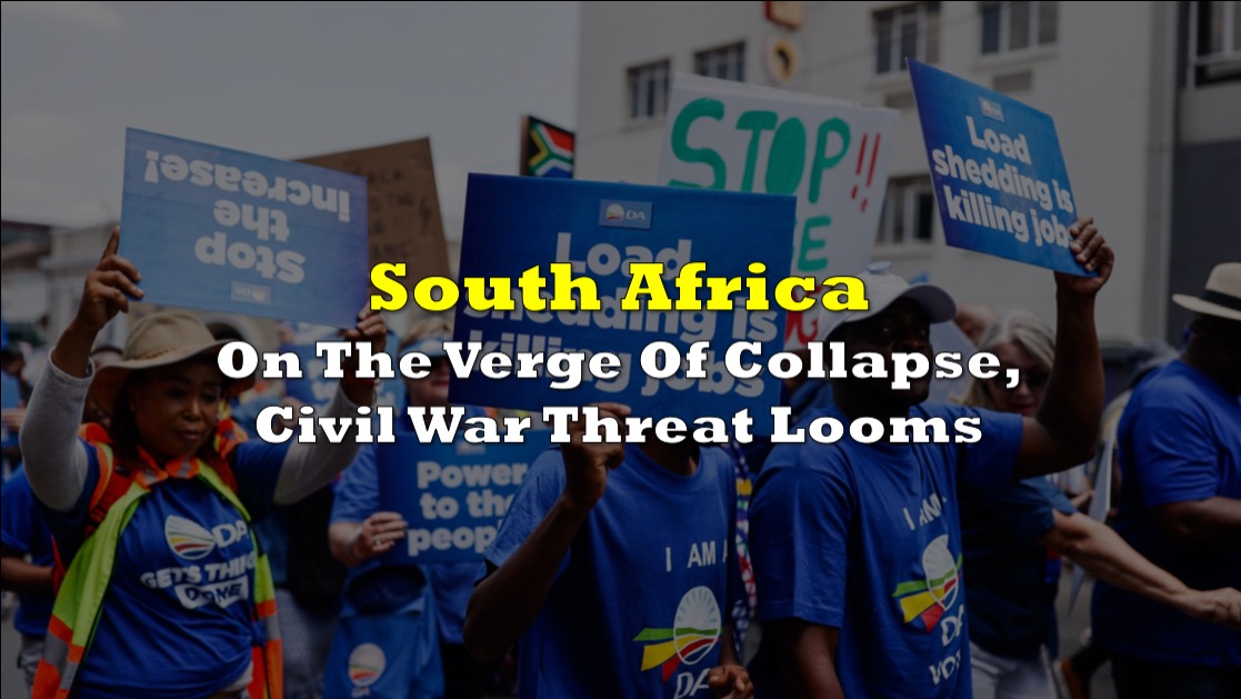 South Africa On The Verge Of Collapse, Civil War Threat Looms the