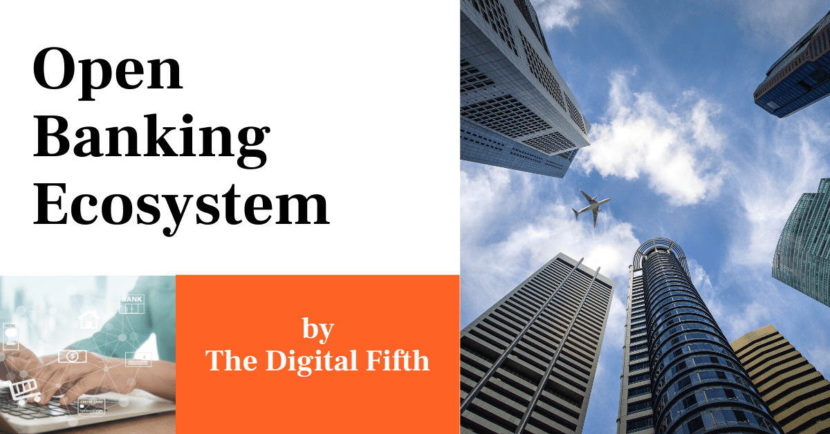 Open Banking Ecosystem The Digital Fifth