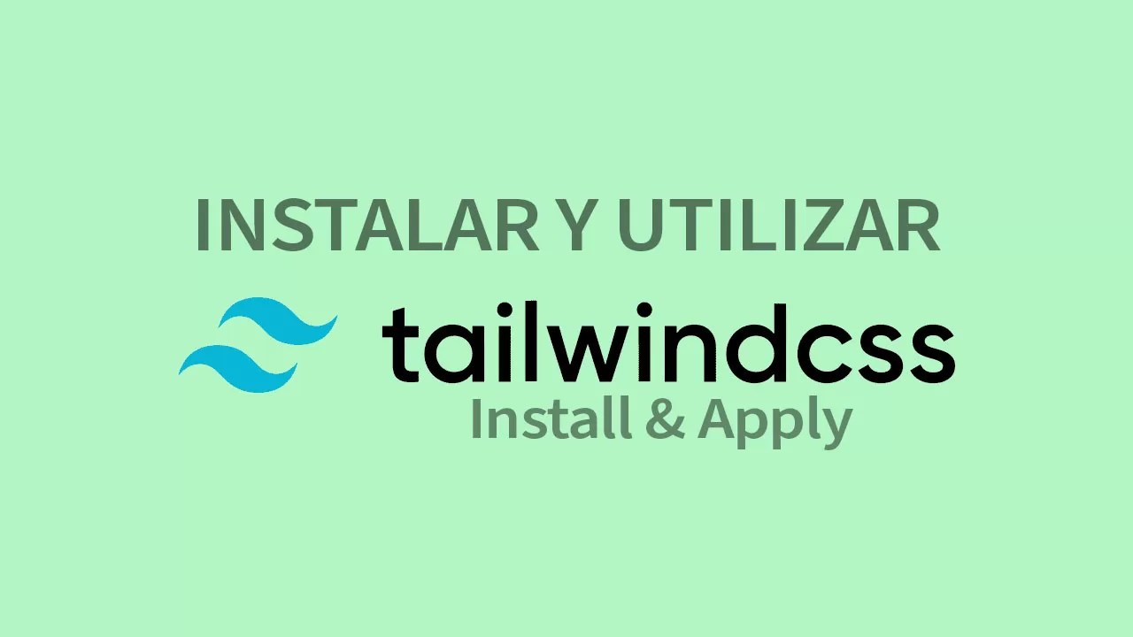 Cómo Instalar y Utilizar Tailwind CSS » The Digital Mike