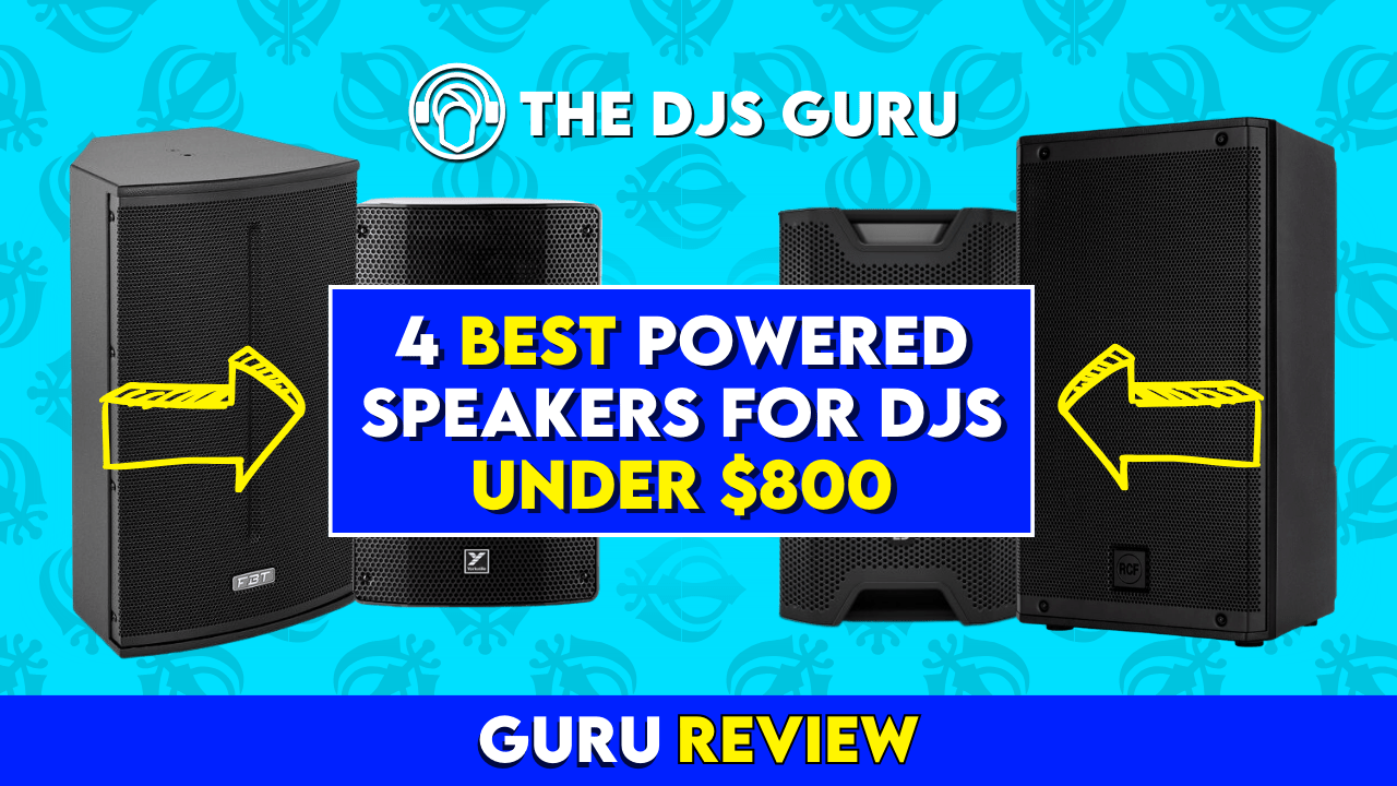 4 Best Powered Speakers for DJs and Events under 800 The DJs Guru