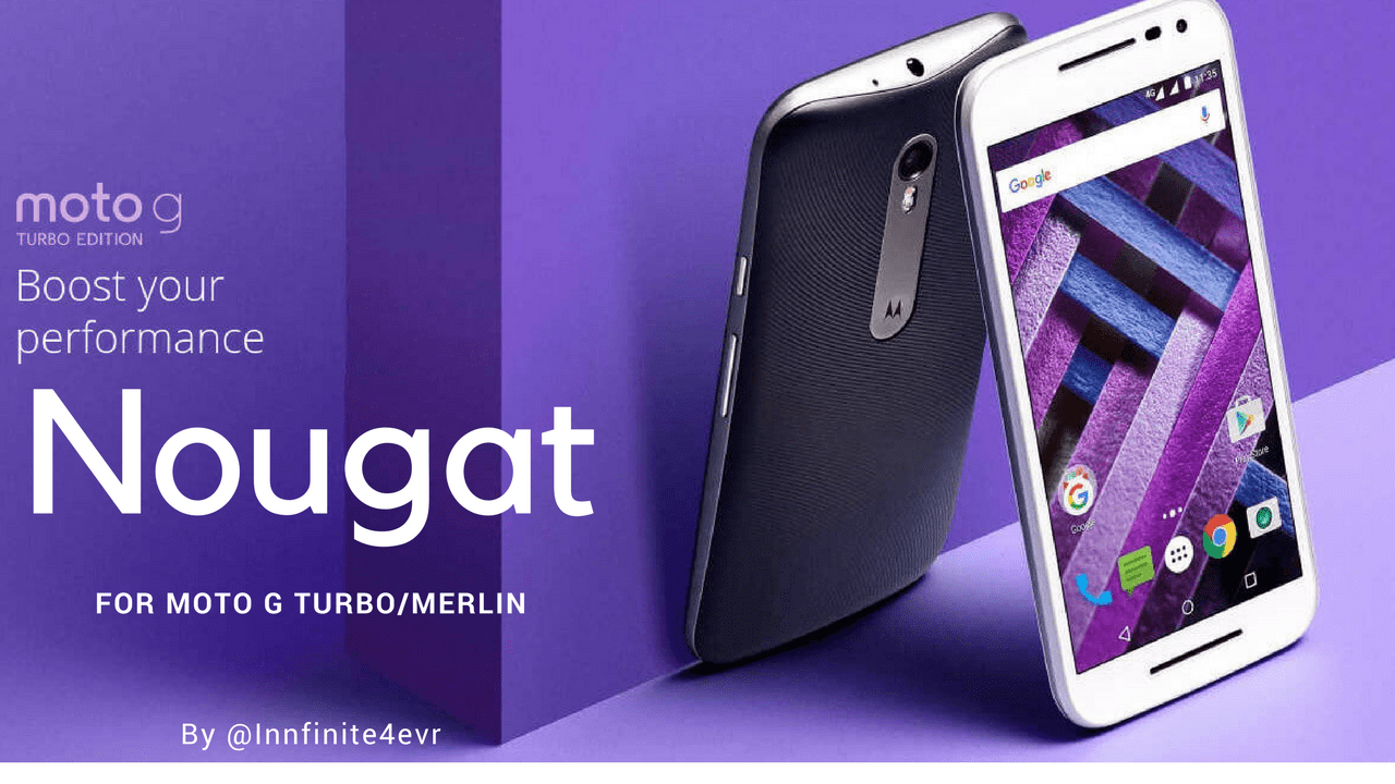 [Download] Android 7.1.1 Nougat Ported to Moto G Turbo VoLTE
