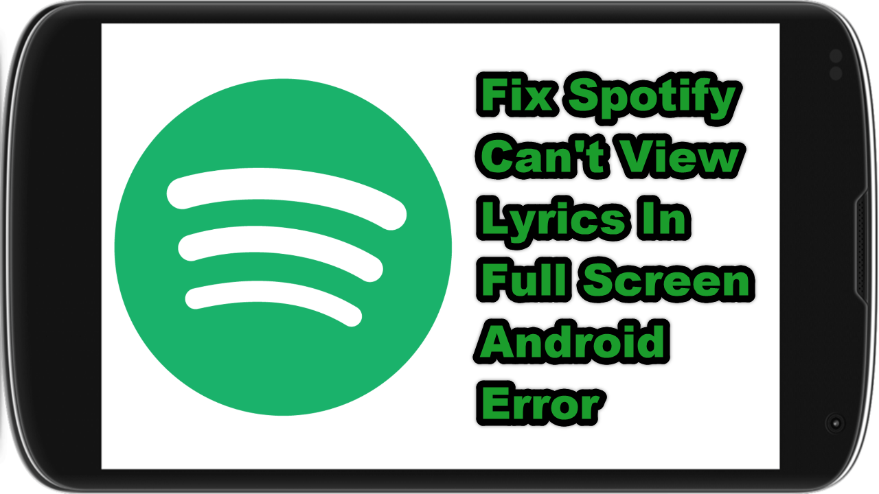 Spotify Can't View Lyrics In Full Screen Android Error Easy Fix