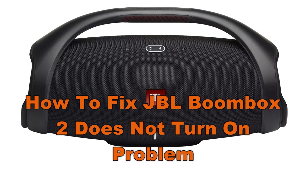 How To Fix JBL Boombox 2 Does Not Turn On Problem