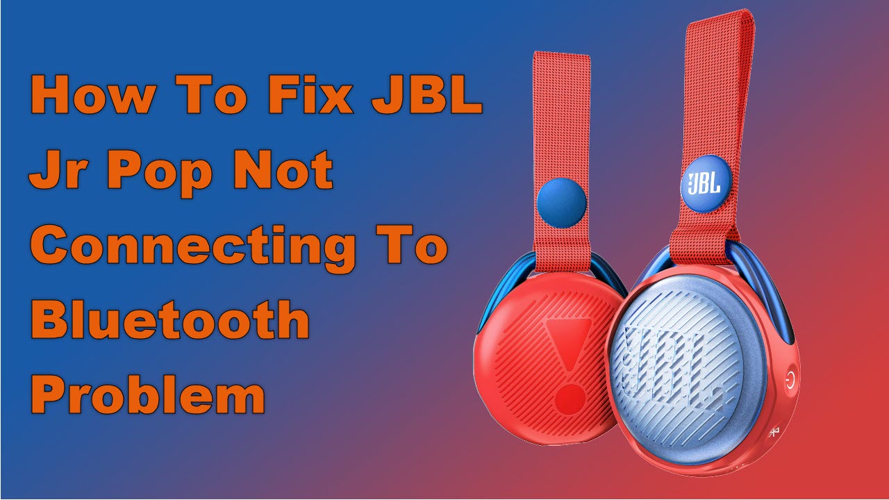 How To Fix JBL Jr Pop Not Connecting To Bluetooth Problem