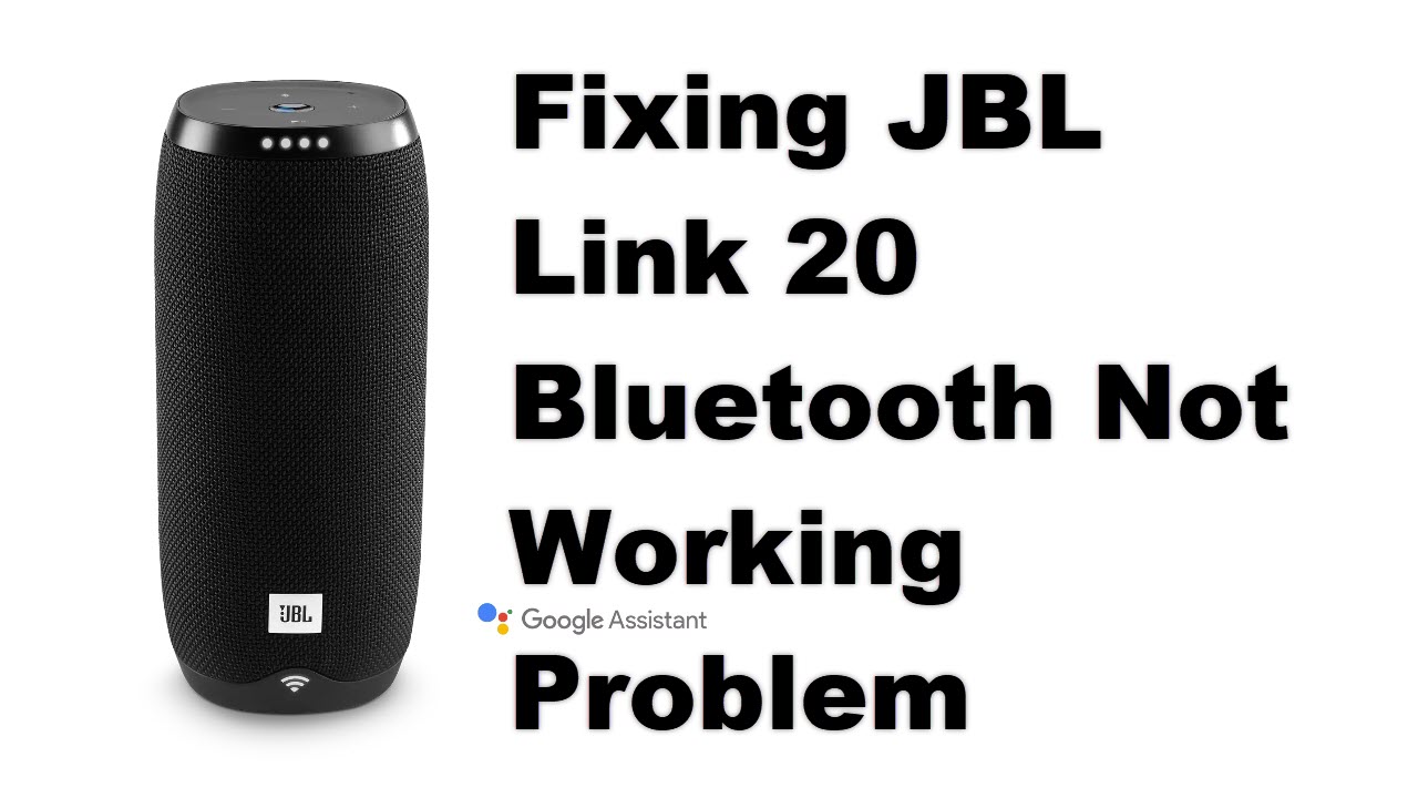 Fixing JBL Link 20 Bluetooth Not Working Problem