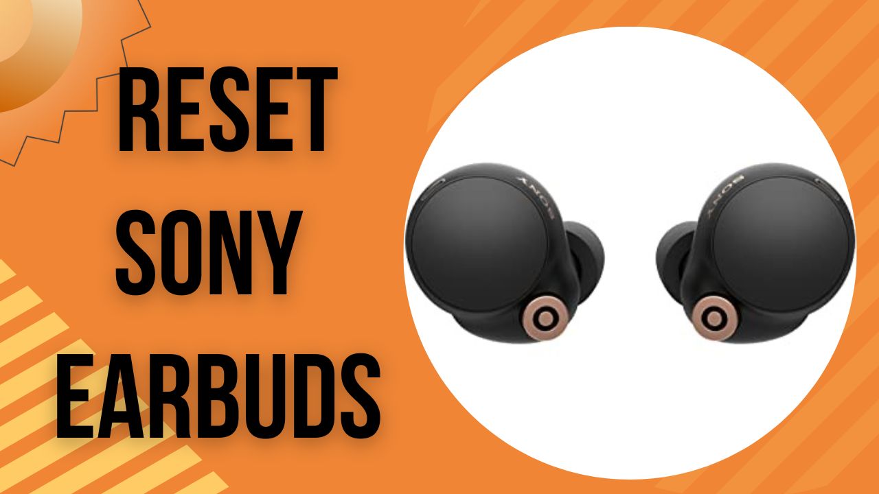 How To Reset Sony Earbuds