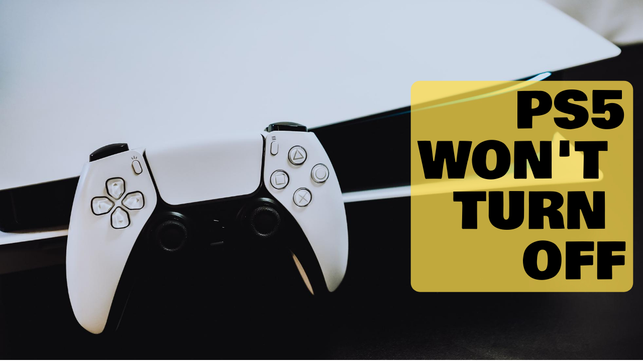 How To Fix PS5 Won't Turn Off [Updated 2023]