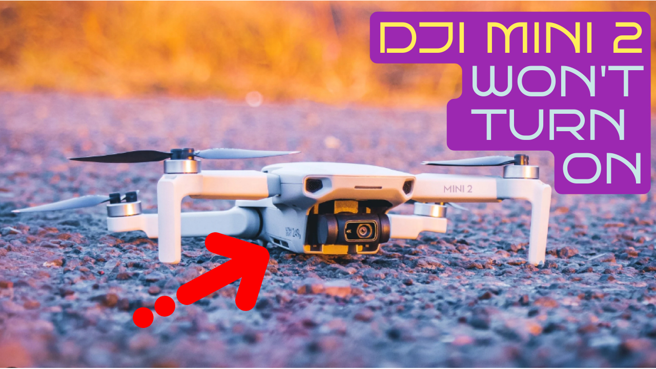 How To Fix DJI Mini 2 Won't Turn On [Updated 2023]