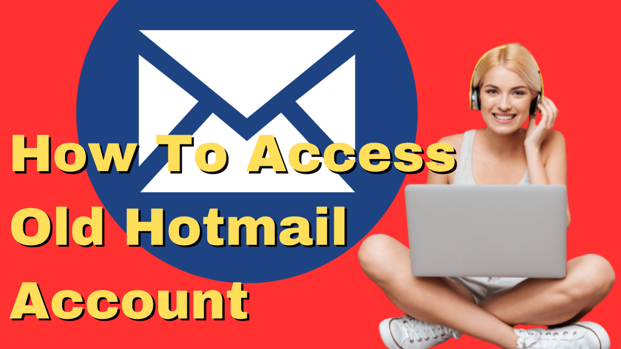 How To Access Old Hotmail Account