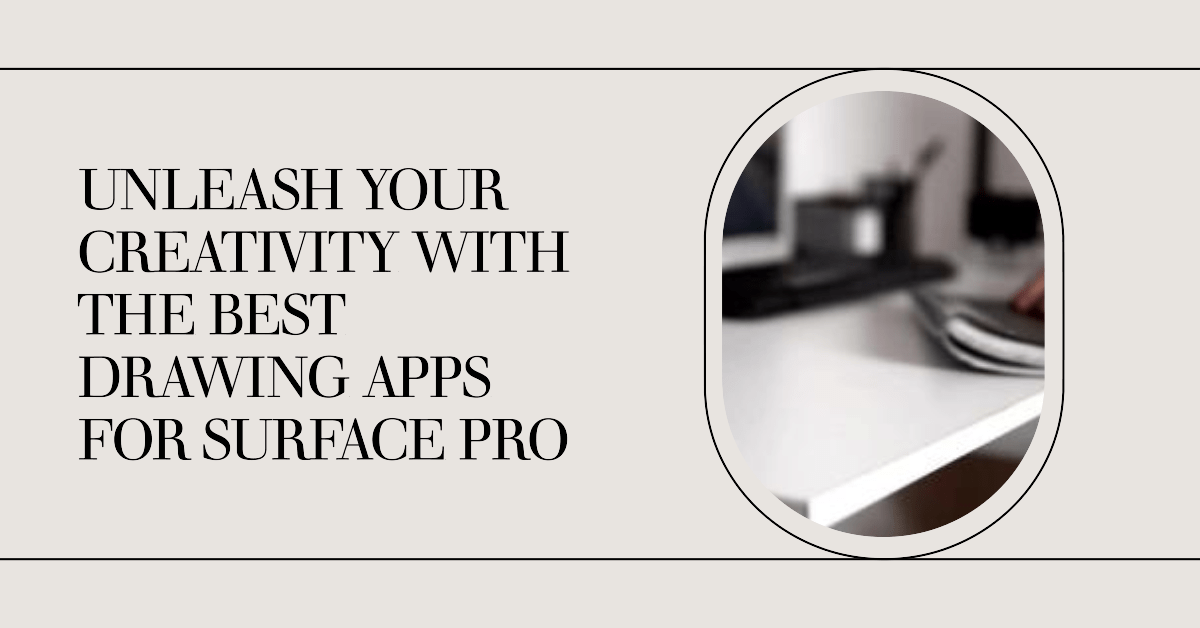5 Best Drawing Apps For Surface Pro Using Surface Pen