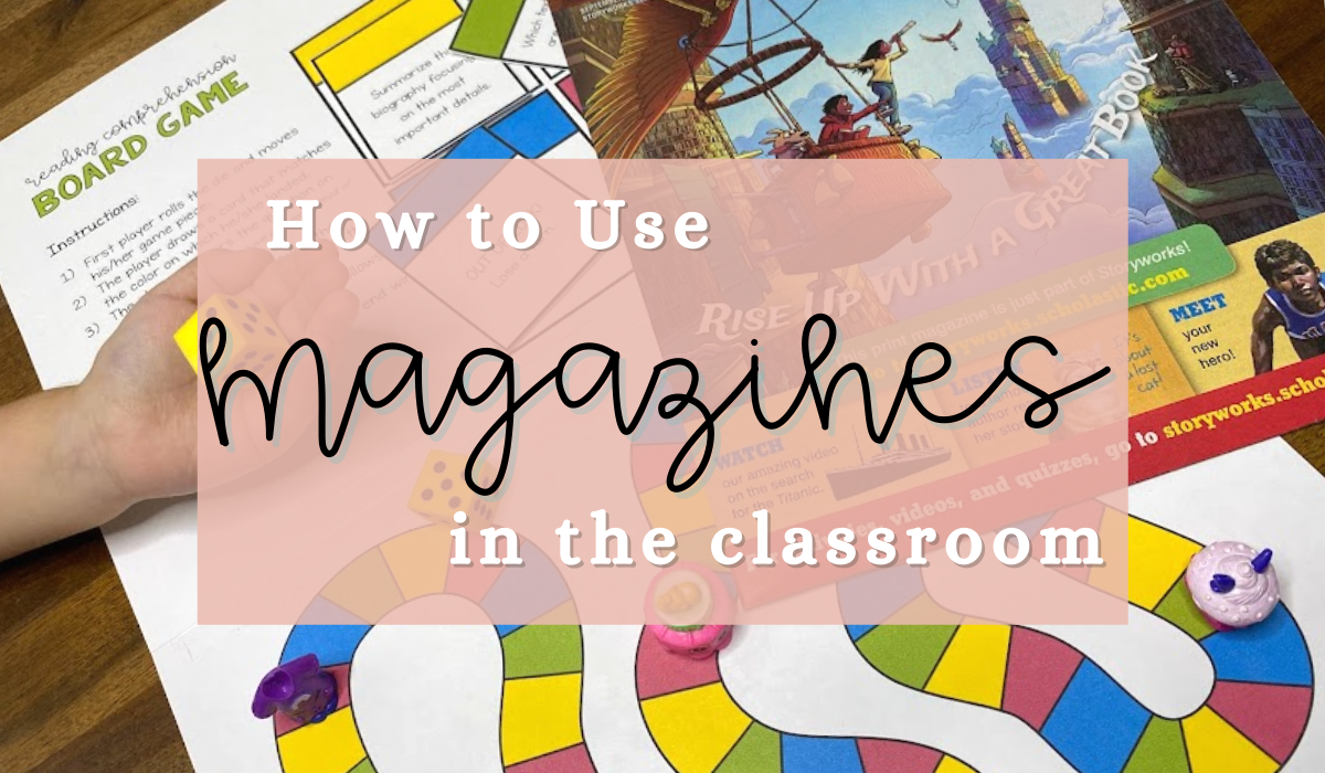 How to Use Magazines in the Classroom to engage your young readers