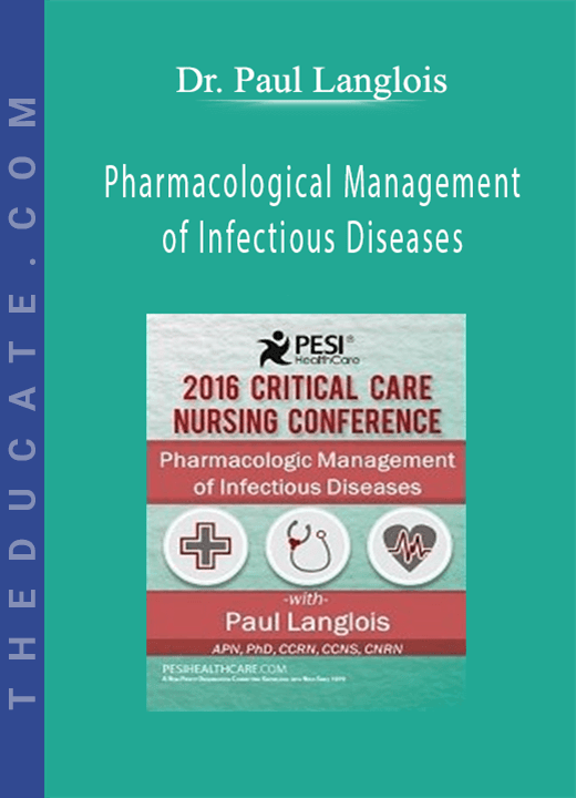 Pharmacological Management of Infectious Diseases Dr. Paul Langlois