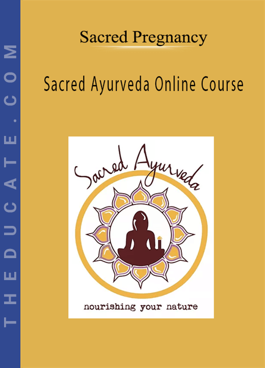 Sacred Pregnancy Sacred Ayurveda Online Course