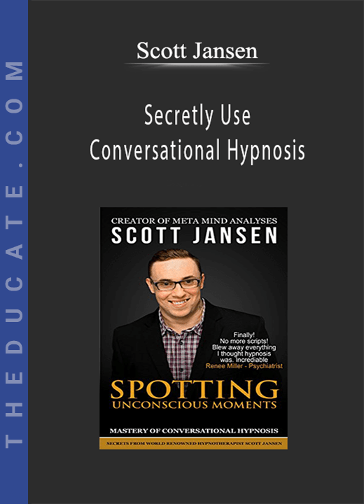Scott Jansen Secretly Use Conversational Hypnosis