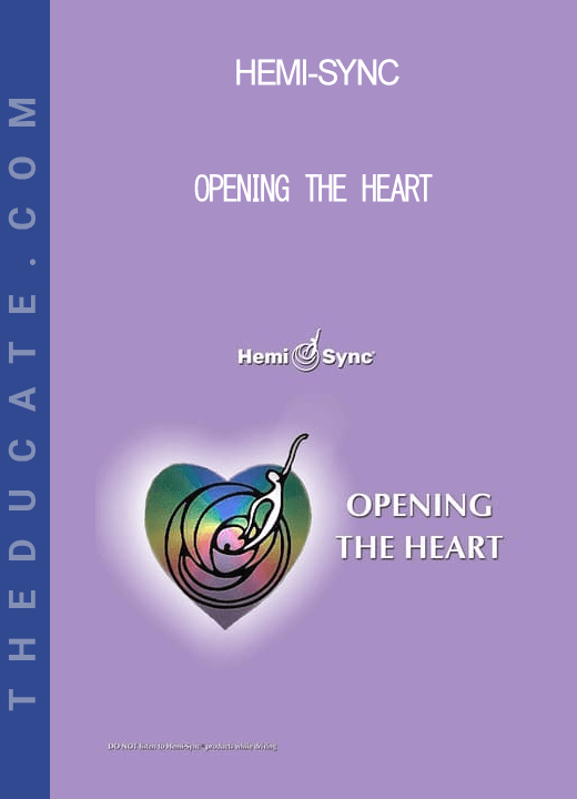 HemiSync Opening The Heart THEducate