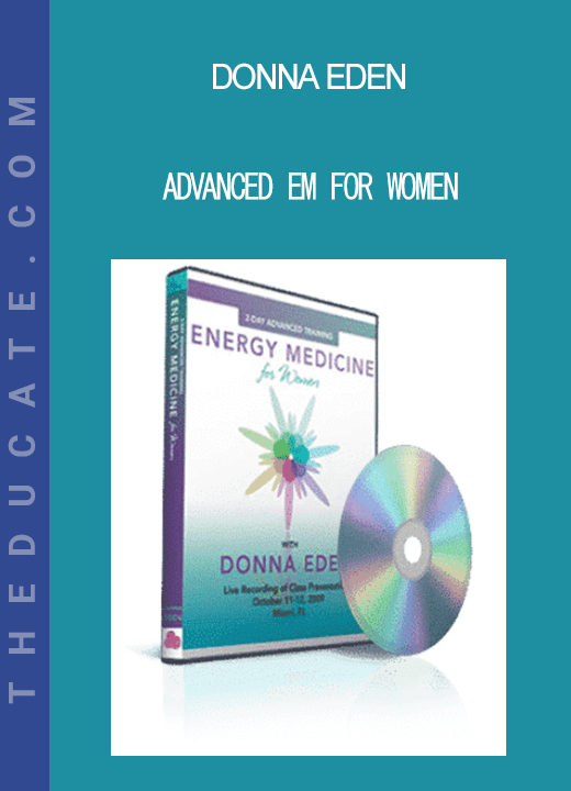 Donna Eden Advanced EM for Women THEducate