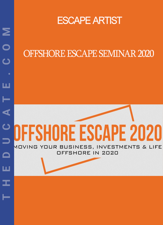 Escape Artist Offshore Escape Seminar 2020 THEducate
